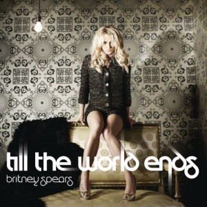 Clip du jour : Till the world ends de Britney Spears