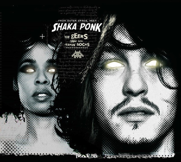 Shaka Ponk - The geeks and the jerkin' socks