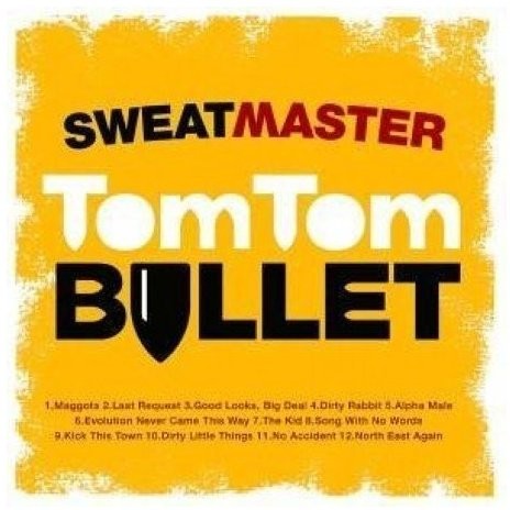 Tom Tom Bullet - Sweatmaster