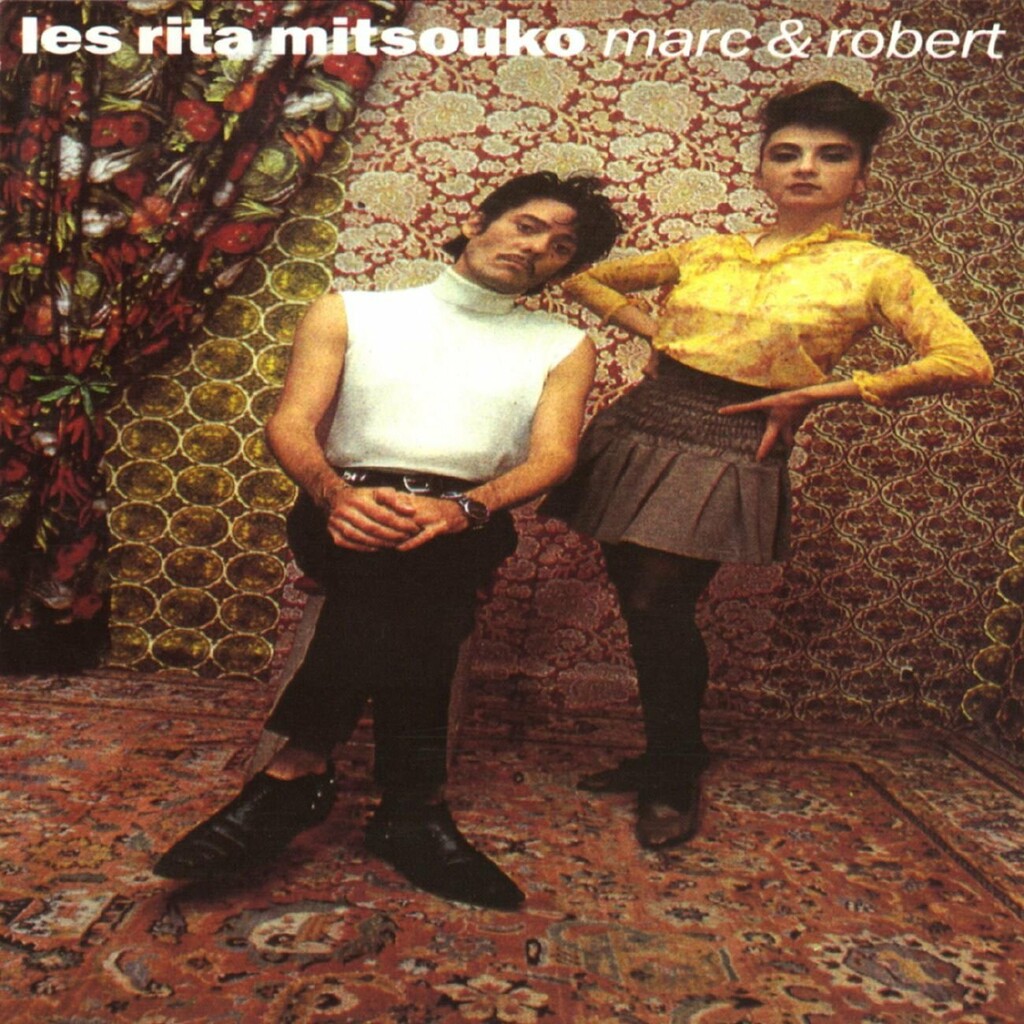 Les Rita Mitsouko - Marc et Robert