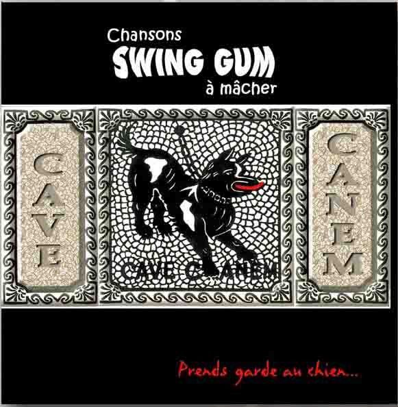 Swing Gum : Chansons à mâcher - Cave Canem
