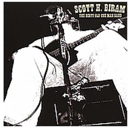 Biram (Scott H.) - The Dirty Old One Man Band