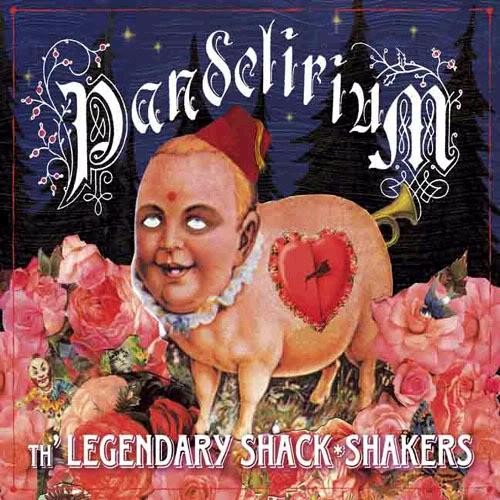 Legendary Shack Shakers (Th') - Pandelirium