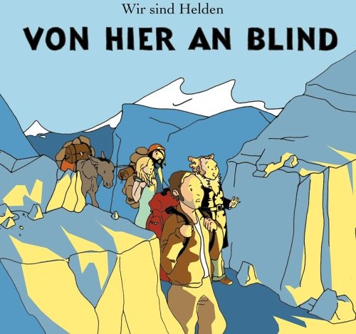 Wir sind Helden - Von Hier an Blind