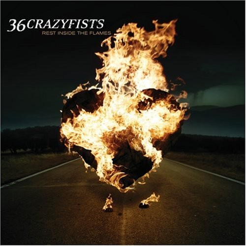 36 Crazyfists - Rest inside the flames
