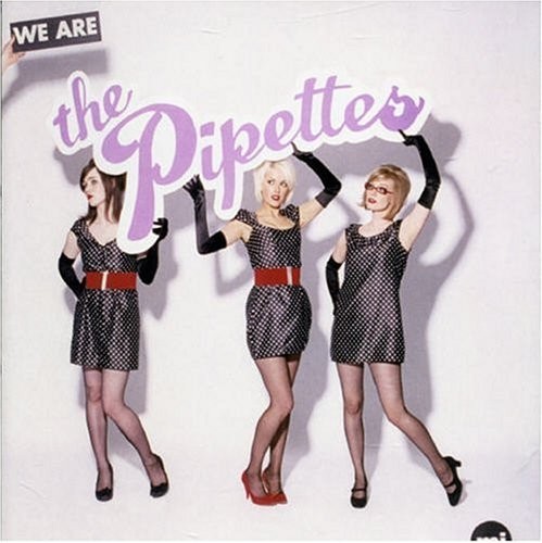 The Pipettes - We are the Pipettes