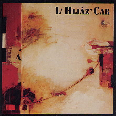 L'Hijâz’Car - L'Hijâz’Car