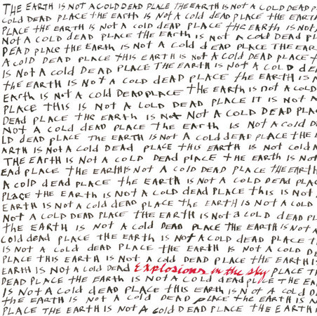 Explosions in the Sky - The Earth is Not a Dead Cold Place