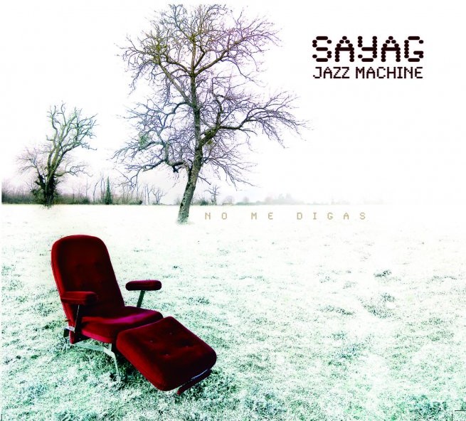Sayag Jazz Machine - No Me Digas