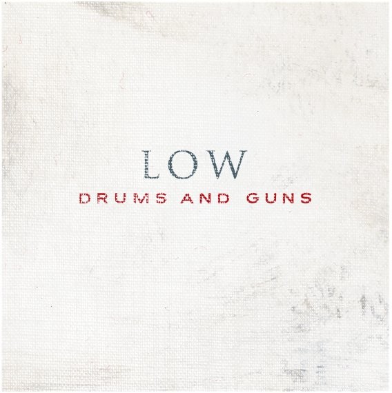 Low - Drums and Guns