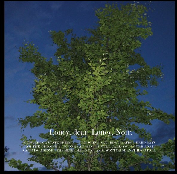 Loney, dear - Loney, Noir