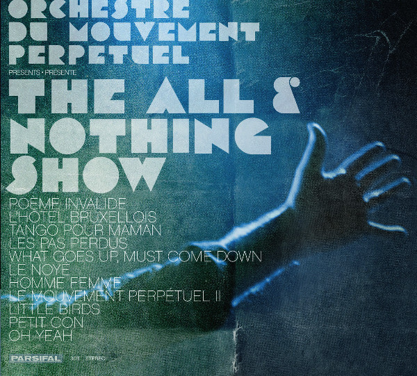 Orchestre du mouvement perpétuel - The all and nothing show