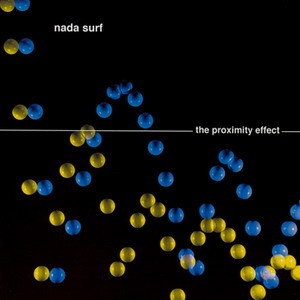 Nada Surf - The Proximity Effect