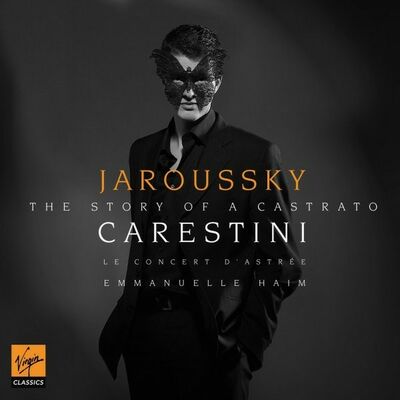 Jaroussky (Philippe) - Carestini : The Story of a Castrato