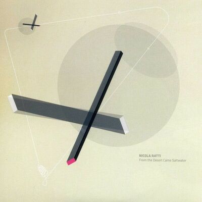 Ratti (Nicolas) - From the Desert Came Saltwater