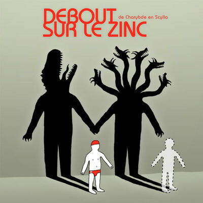 Debout sur le Zinc - De Charybde en Scylla