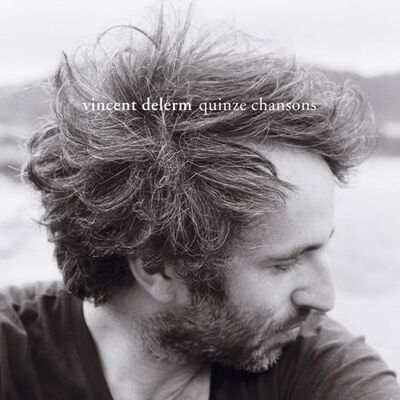 Delerm (Vincent) - Quinze chansons