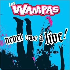 Les Wampas - Never Trust a Live