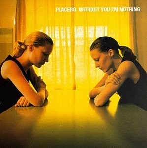 Placebo - Without you I'm nothing