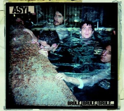 Asyl - Brûle, brûle, brûle
