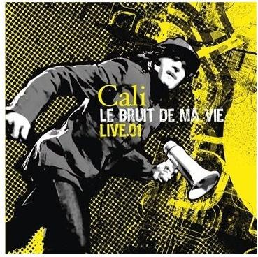 Cali - Le bruit de ma vie