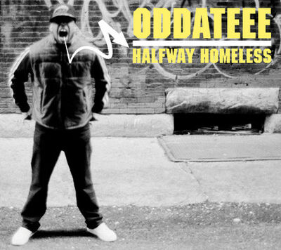 Oddateee - Halfway Homeless