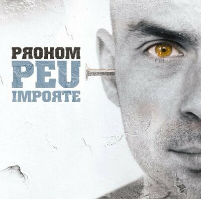 Prohom - Peu importe