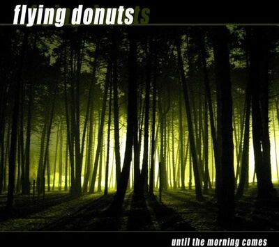 Flying Donuts - Until the Morning Comes