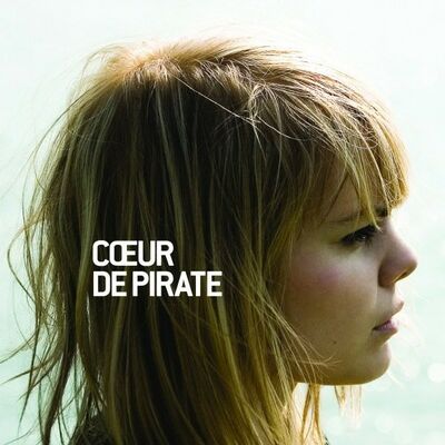 Coeur de Pirate - Coeur de Pirate