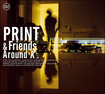Print & Friends - Around K