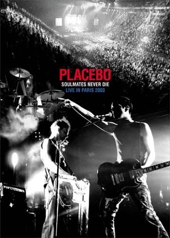 Placebo - Soulmates never die : Live in Paris 2003