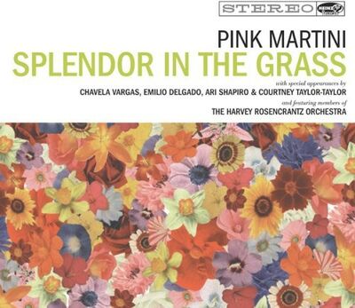 Pink Martini - Splendor in the Grass