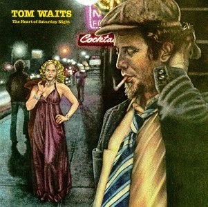 Waits (Tom) - The Heart of Saturday Night