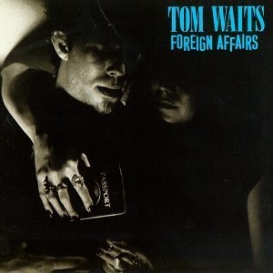 Waits (Tom) - Foreign Affairs