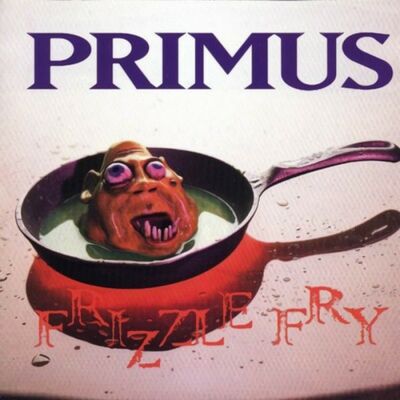 Primus - Frizzle Fry