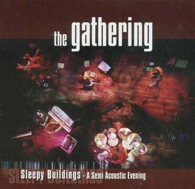 The Gathering - Sleepy Buildings