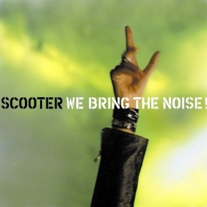 Scooter - We Bring The Noise!