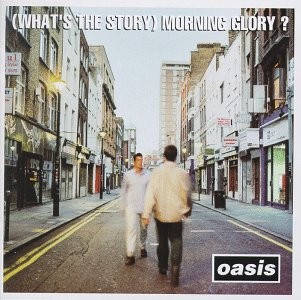 Oasis - [What's the Story] Morning Glory ?
