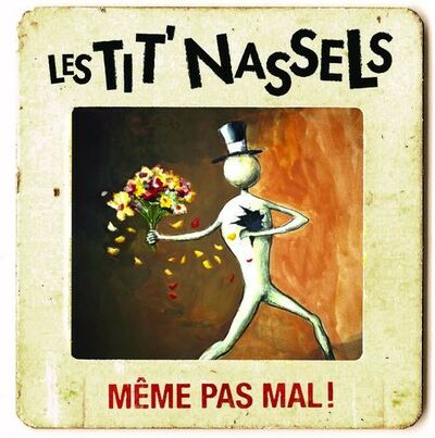 Les Tit' Nassels - Même pas mal !
