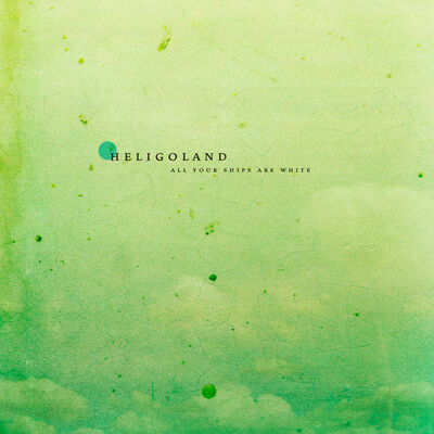 Heligoland - All your ships are white