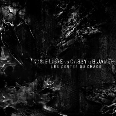 Zone Libre vs Casey et B. James - Les contes du chaos