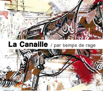 La Canaille - Par temps de rage