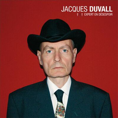 Jacques Duvall - Expert en désespoir