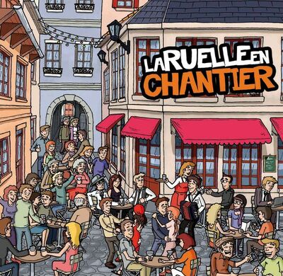 La Ruelle en Chantier - La Vie Belle