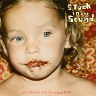 Stuck in the Sound - Nevermind the Living Dead