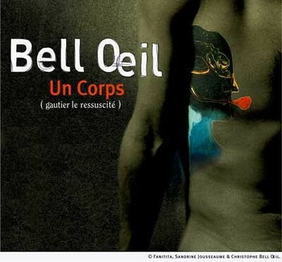 Bell Oeil - Un corps (Gautier le ressucité)