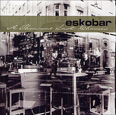 Eskobar - A Thousand Last Chances