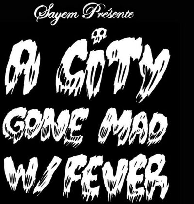 Sayem - A city gone mad w/ fever