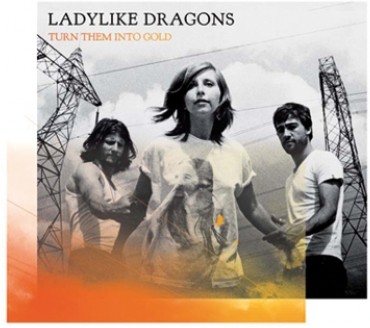 Ladylike Dragons - Turn them into gold