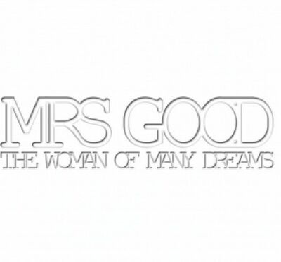 Mrs Good - The woman of many dreams